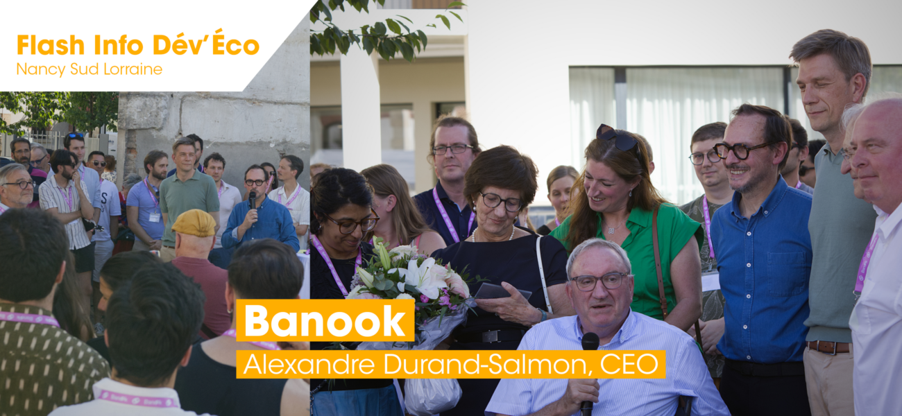 Flash Info Dév’Éco – Banook inaugure son nouveau siège social à Nancy, symbole de son expansion pour soutenir la recherche médicale