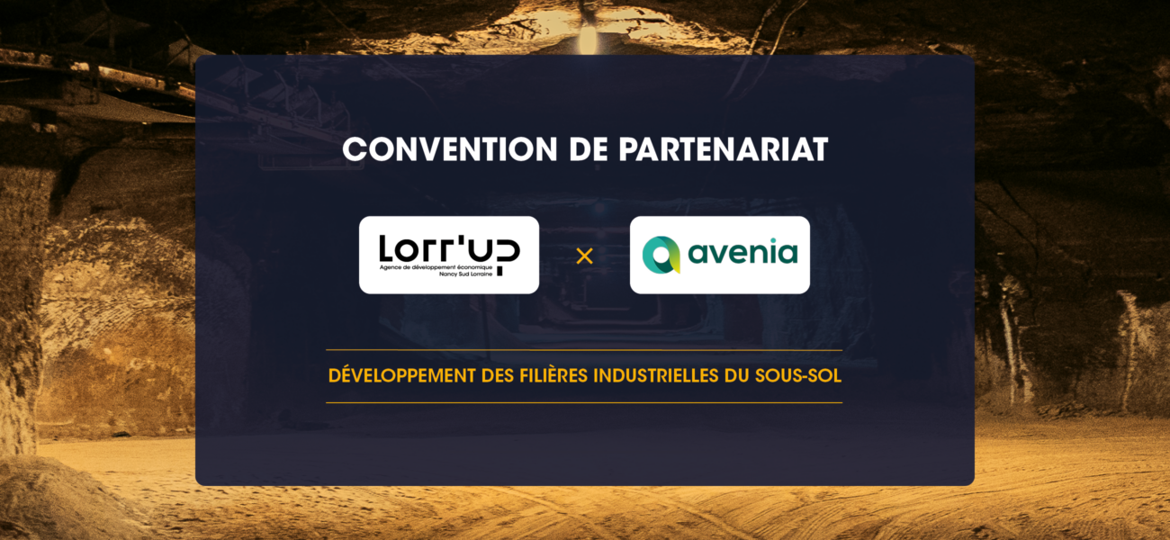 Le pôle AVENIA et Lorr’Up mettent leurs expertises au service des filières industrielles du sous-sol