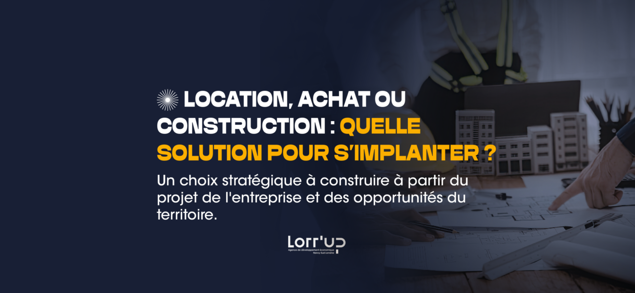 lorrup actualites MINIATURE ARTICLE 6EME SUJET 548 Lorr'Up Accompagner et faciliter le développement économique concilier votre projet avec les opportunités du territoire