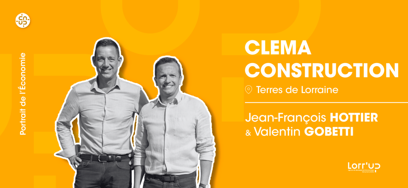 lorrup actualites CLEMA CONSTRUCTION Miniature web 581 Lorr'Up Accompagner et faciliter le développement économique Clema Construction