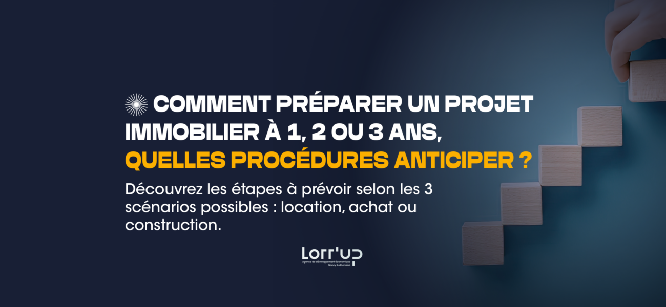lorrup actualites MINIATURE ARTICLE 7EME SUJET 570 Lorr'Up Accompagner et faciliter le développement économique Projet immo à 1, 2 ou 3 ans